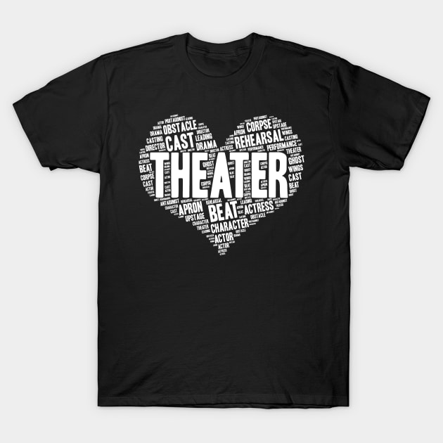 Theater Gifts Heart Drama Love Actress Actor design T-Shirt by theodoros20